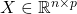 X \in \mathbb{R}^{n \times p}