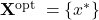 \mathbf{X}^{\text {opt }}=\left\{x^*\right\}