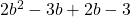 2b^2-3b+2b-3