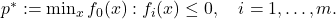 p^*:=\min _x f_0(x): f_i(x) \leq 0, \quad i=1, \ldots, m .