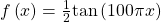 f\left(x\right)=\frac{1}{2}\mathrm{tan}\left(100\pi x\right)