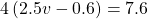 4\left(2.5v-0.6\right)=7.6