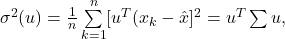 \sigma^2(u) = \frac{1}{n} \sum\limits_{k=1}^n [u^T(x_k-\hat{x}]^2 = u^T\sum u,