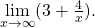 \underset{x\to \infty }{\text{lim}}(3+\frac{4}{x}).