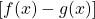 \left[f(x)-g(x)\right]