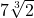  7\sqrt[3]{2}