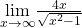 \underset{x\to \text{−}\infty }{\text{lim}}\frac{4x}{\sqrt{{x}^{2}-1}}