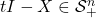 t I-X \in \mathcal{S}_{+}^n