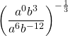 \left(\dfrac{a^0b^3}{a^6b^{-12}}\right)^{-\frac{1}{3}}