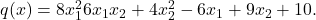 q(x) = 8x_1^2 6x_1x_2 + 4x_2^2 -6x_1 +9x_2 + 10.