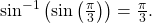 \,{\mathrm{sin}}^{-1}\left(\mathrm{sin}\left(\frac{\pi }{3}\right)\right)=\frac{\pi }{3}.