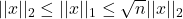 ||x||_2 \leq ||x||_1 \leq \sqrt{n} ||x||_2