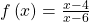 f\left(x\right)=\frac{x-4}{x-6}