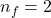 n_f =2