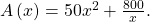 A\left(x\right)=50{x}^{2}+\frac{800}{x}.\,