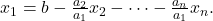 x_1 = b - \frac{a_2}{a_1} x_2 - \cdots - \frac{a_n}{a_1}x_n.