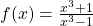 f(x)=\frac{{x}^{3}+1}{{x}^{3}-1}