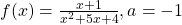 f(x)=\frac{x+1}{{x}^{2}+5x+4},a=-1