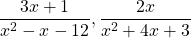 \dfrac{3x+1}{x^2-x-12}, \dfrac{2x}{x^2+4x+3}