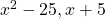 x^2-25, x+5