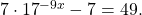 \,7\cdot {17}^{-9x}-7=49.\,