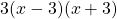 3(x-3)(x+3)