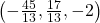  \left(-\frac{45}{13},\frac{17}{13},-2\right)