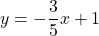 y = -\dfrac{3}{5}x + 1