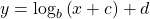 y={\mathrm{log}}_{b}\left(x+c\right)+d