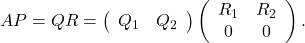 A P=Q R=\left(\begin{array}{ll} Q_1 & Q_2 \end{array}\right)\left(\begin{array}{cc} R_1 & R_2 \\ 0 & 0 \end{array}\right) .