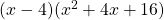 (x-4)(x^2+4x+16)