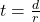 t=\frac{d}{r}