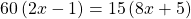 60\left(2x-1\right)=15\left(8x+5\right)