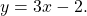 \,y=3x-2.