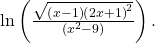 \,\mathrm{ln}\left(\frac{\sqrt{\left(x-1\right){\left(2x+1\right)}^{2}}}{\left({x}^{2}-9\right)}\right).