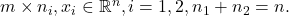 m \times n_{i}, x_{i} \in \mathbb{R}^{n}, i=1, 2, n_{1}+n_{2}=n.