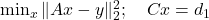 \min _x\|A x-y\|_2^2 ; \quad C x=d_1