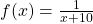 f(x)=\frac{1}{x+10}