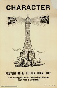 Prohibition poster with a lighthouse reading "Character: Where there's drink there's always danger"