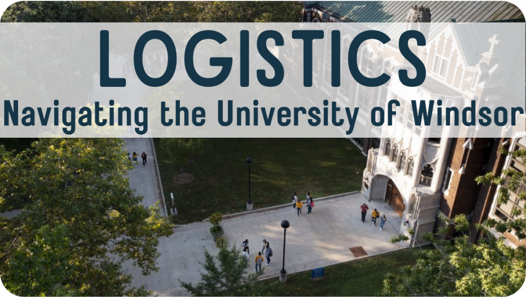 Logistics: Navigating the University of Windsor
