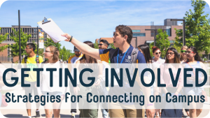 Getting Involved: Strategies for Connecting on Campus