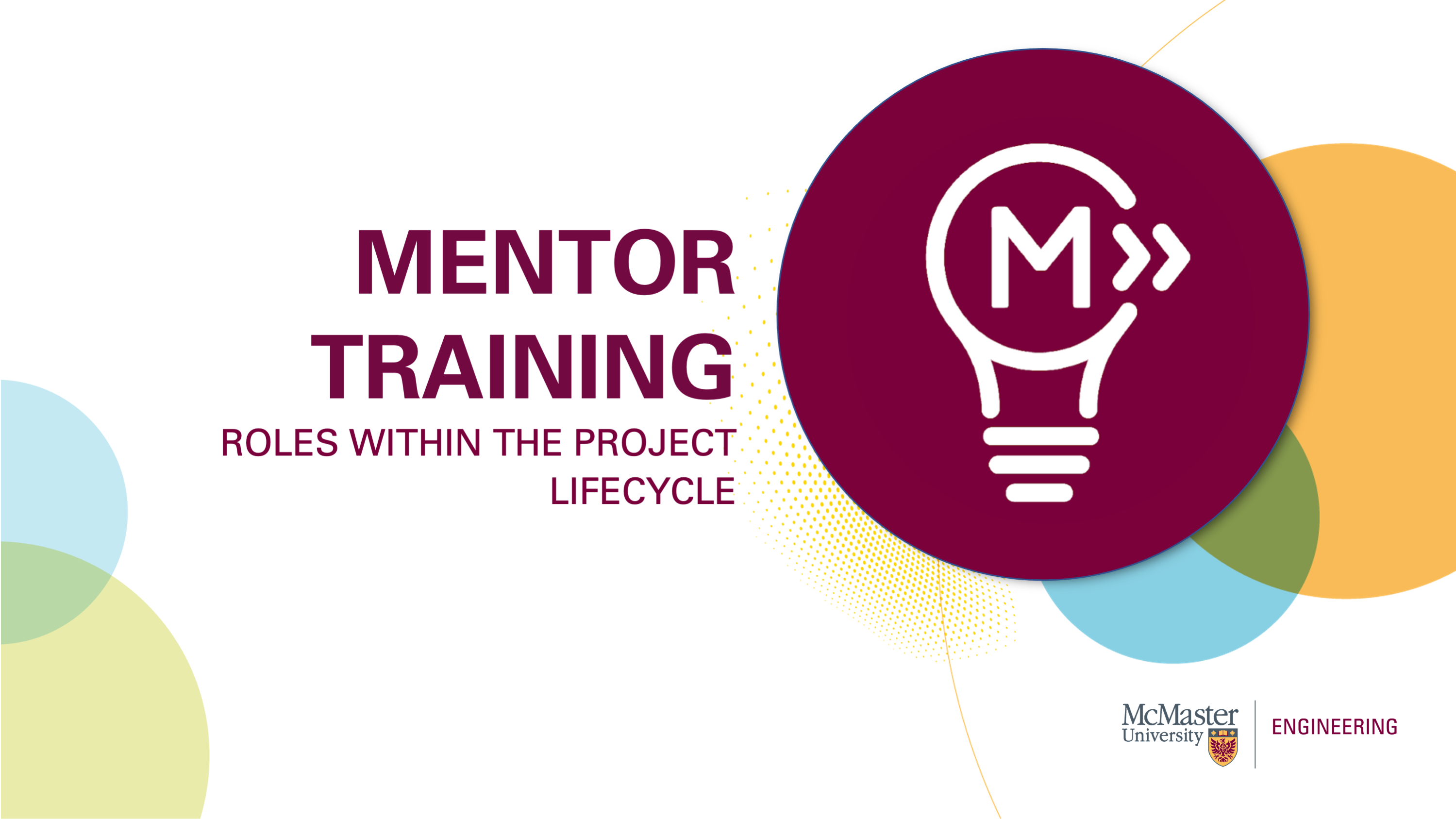 Image of a Presentation Slide. Title: Mentor Training Subtitle: Roles Within the Project Lifecycle