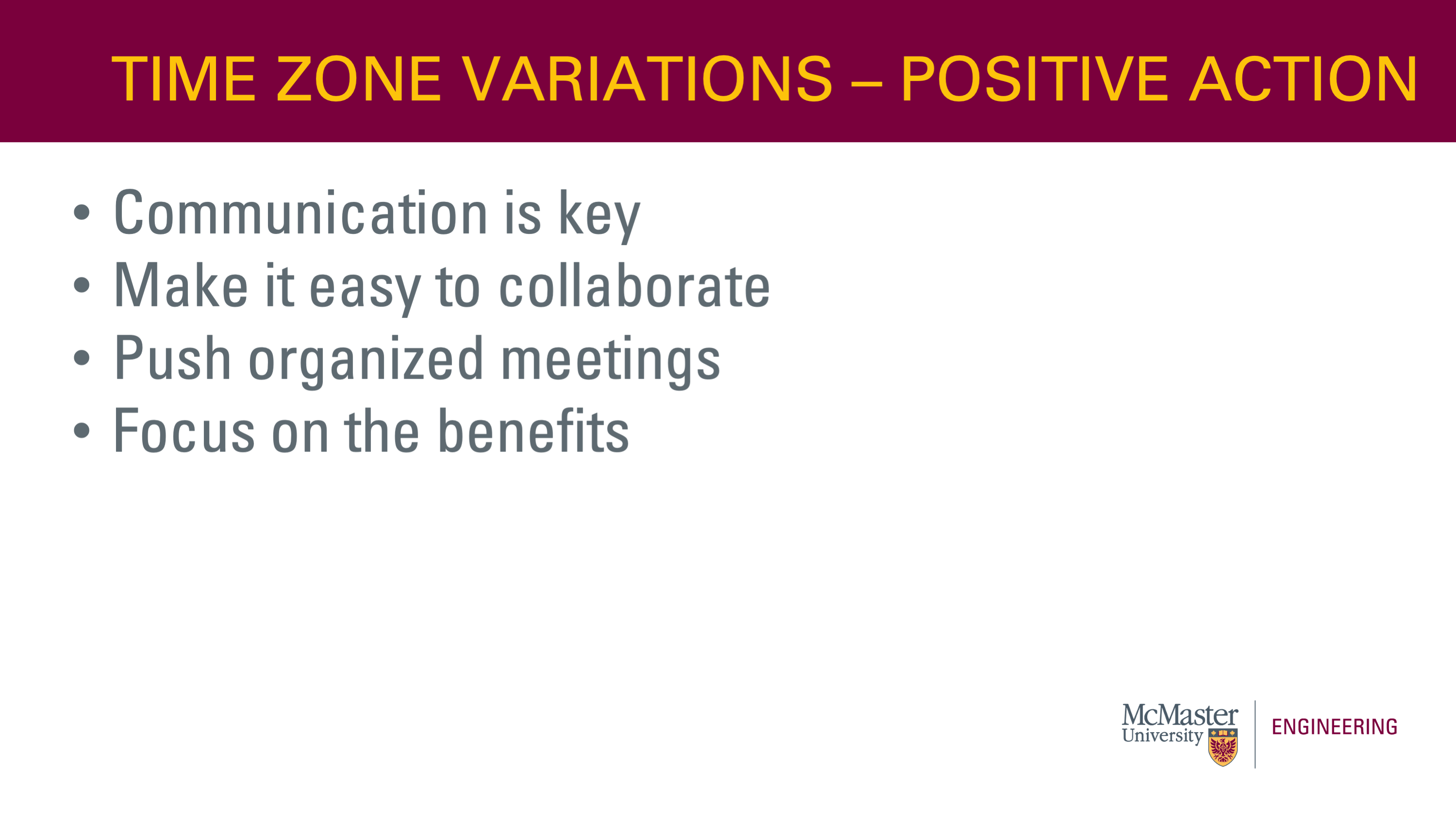 Image of a presentation slide. Title: Time Zone Variations - Positive Action. Body of slide reads as a list: Communications is key; Make it easy to collaborate; Push organized meetings; Focus on the benefits.