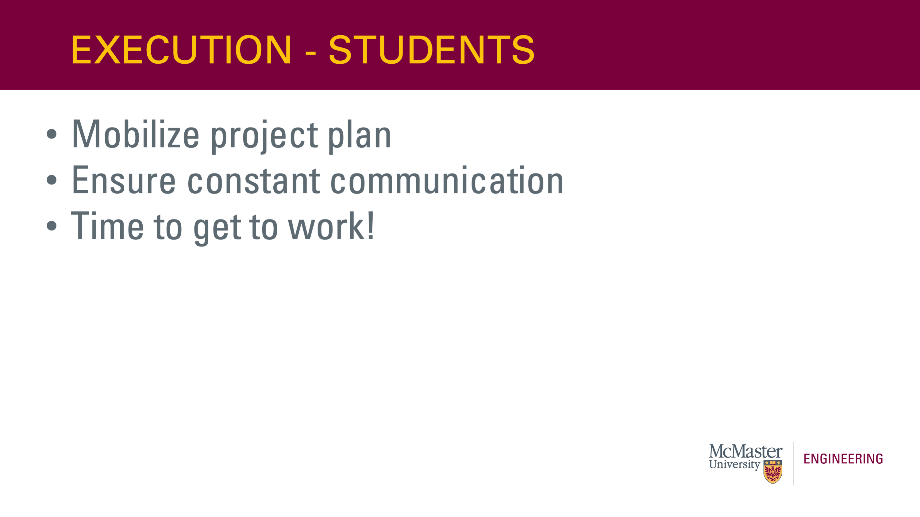 Image of a presentation slide. Title: Execution - Students. Body of slide as a list states: Mobilize project plan; Ensure constant communication; Time to get to work!