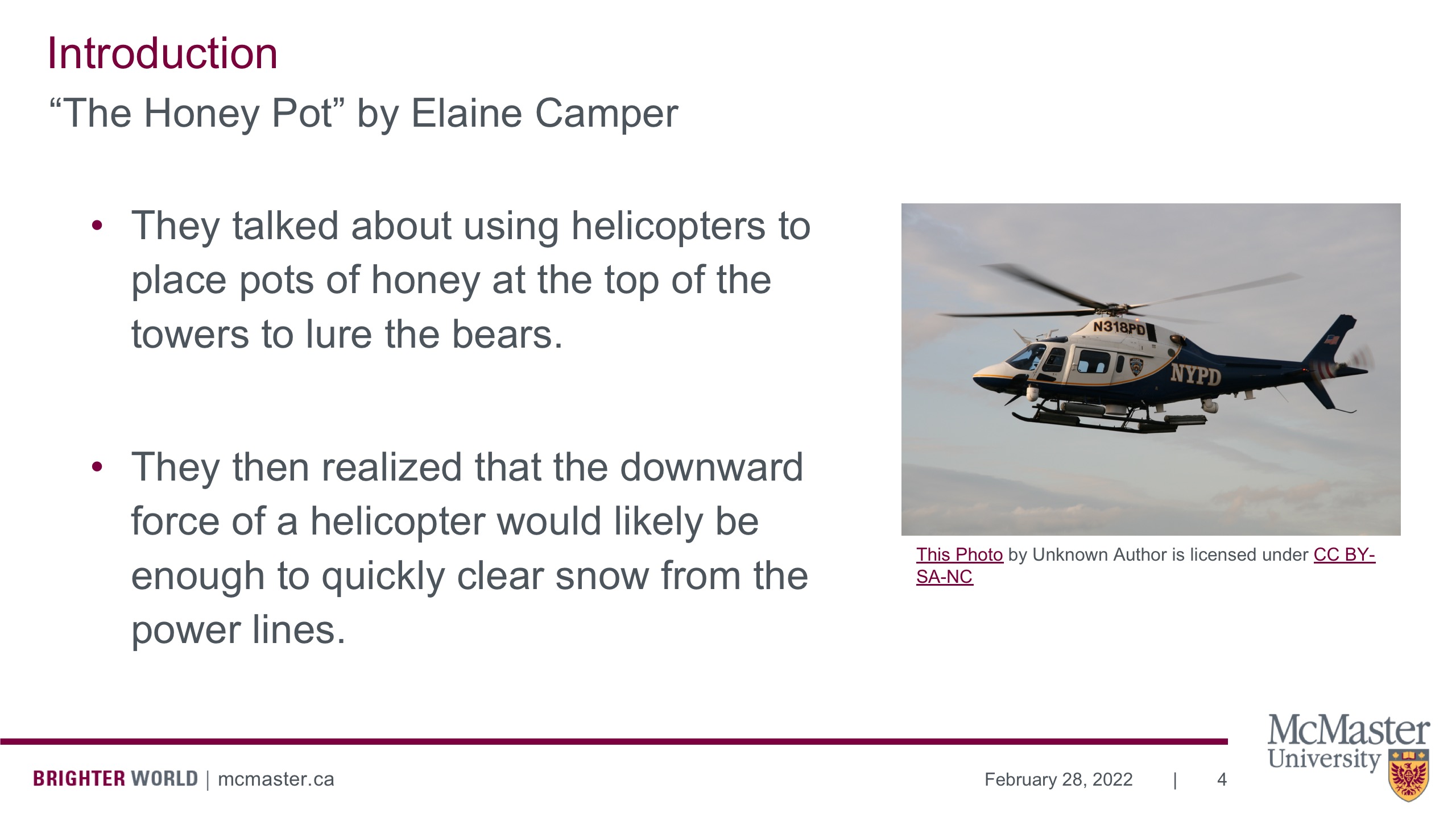 Image of a presentation slide. Title: Introduction. Sub-title: "The Honey Pot" by Elaine Camper. Body of the slide, as a list: They talked about using helicopters to place pots of honey at the top of the towers to lure the bears; They then realized that the downward force of a helicopter would likely be enough to quickly clear snow from the power lines.