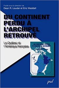 Couverture du livre "Du continent perdu à l’achipel retrouvé. Le Québec et l’Amérique française"