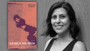 La sociologue, Caroline Dawson et son roman