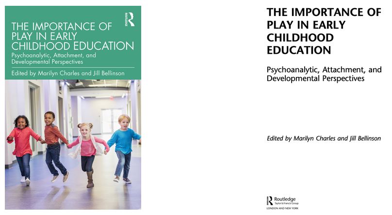 Image of the cover and title page of the ebook &quot;The Importance of Play in Early Childhood Education: Psychoanalytic, Attachment, and Developmental Perspectives edited by Marilyn Charles and Jill Bellinson and published by Routledge. The title is aligned with the top left section of the page, with editors shown in the center and the publisher name and logo in the bottom left corner.