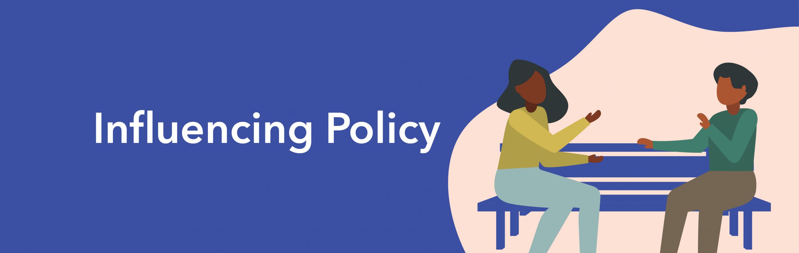 Influencing policy banner with two people talking on a bench