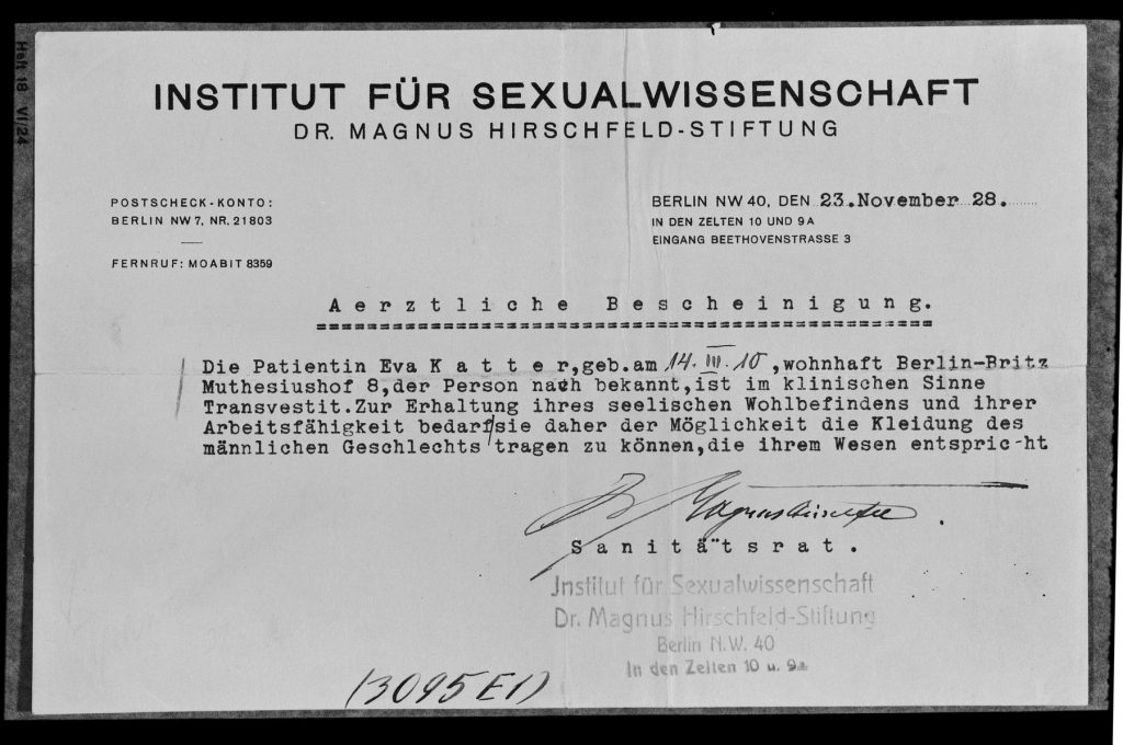 Translated from German, “Eva Katter is in clinical terms a transvestite. To maintain her mental well-being and her ability to work, it is necessary that she is enabled to wear clothing of the male gender, which corresponds to her nature."6 